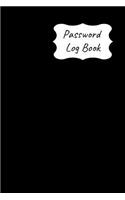 Password Log Book: Never Forget Another Website Login Password with This Handy Record Notebook Where You Can List Your Details to Keep Them Safe. Black Design