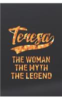 Teresa the Woman the Myth the Legend: First Name Funny Sayings Personalized Customized Names Women Girl Mother's Day Gift Notebook Journal