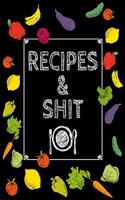 Recipes & Shit