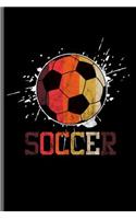 Soccer: World Cup Football Soccer notebooks gift (6x9) Lined notebook to write in