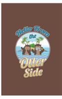 Hello From The Otter Side: Cute Otter Perfect Lined Notebook/Journal (6x9)