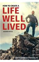 How to Create a Life Well-Lived