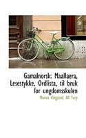 Gamalnorsk: Maallaera, Lesestykke, Ordlista, Til Bruk for Ungdomsskulen