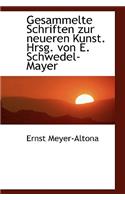 Gesammelte Schriften Zur Neueren Kunst. Hrsg. Von E. Schwedel-Mayer
