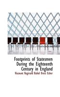 Footprints of Statesmen During the Eighteenth Century in England