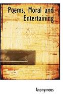 Poems, Moral and Entertaining: (English)