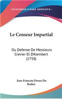 Le Censeur Impartial: Ou Defense de Messieurs Crevier Et D'Alembert (1758)
