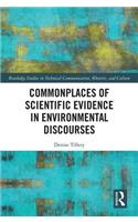 Commonplaces of Scientific Evidence in Environmental Discourses