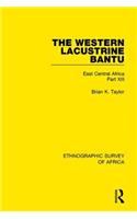 Western Lacustrine Bantu (Nyoro, Toro, Nyankore, Kiga, Haya and Zinza with Sections on the Amba and Konjo)