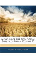 Memoirs of the Geological Survey of India, Volume 15