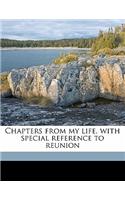 Chapters from My Life, with Special Reference to Reunion