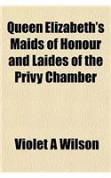 Queen Elizabeth's Maids of Honour and Laides of the Privy Chamber