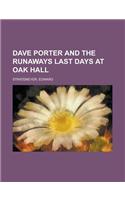 Dave Porter and the Runaways Last Days at Oak Hall: (English)