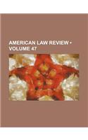 American Law Review (Volume 47)