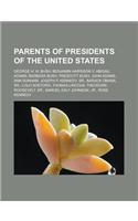 Parents of Presidents of the United States: George H. W. Bush, Benjamin Harrison V, Abigail Adams, Barbara Bush, Prescott Bush, John Adams, Ann Dunham(English)