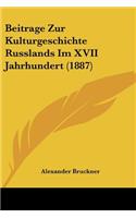 Beitrage Zur Kulturgeschichte Russlands Im XVII Jahrhundert (1887)