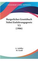 Burgerliches Gesetzbuch Nebst Einfuhrungsgesetz V2 (1906)
