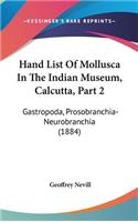 Hand List of Mollusca in the Indian Museum, Calcutta, Part 2: Gastropoda, Prosobranchia-Neurobranchia (1884)