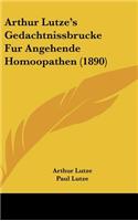 Arthur Lutze's Gedachtnissbrucke Fur Angehende Homoopathen (1890)