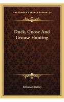 Duck, Goose And Grouse Hunting