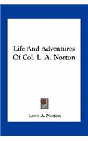 Life And Adventures Of Col. L. A. Norton