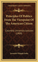 Principles of Politics from the Viewpoint of the American Citizen