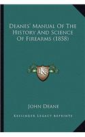 Deanes' Manual Of The History And Science Of Firearms (1858)