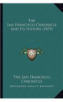 San Francisco Chronicle And Its History (1879)