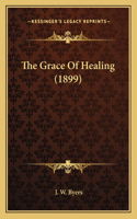 The Grace of Healing (1899)