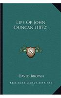 Life Of John Duncan (1872)