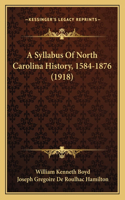 Syllabus Of North Carolina History, 1584-1876 (1918)