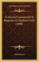 Le Societa Commerciali In Rapporto Al Giudizio Civile (1898)