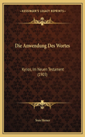 Die Anwendung Des Wortes: Kyrios, Im Neuen Testament (1903)