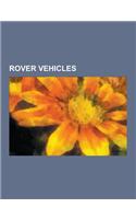 Rover Vehicles: Austin Metro, Rover 200 - 25, Rover P6, Rover 75, Rover 800, Rover 400 - 45, Rover Sd1, Rover P4, Rover 200 Coupe, Rov