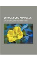 School Song Knapsack; A Collection of Songs for Common Schools