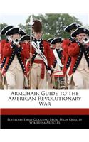 Armchair Guide to the American Revolutionary War
