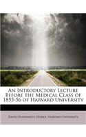 An Introductory Lecture Before the Medical Class of 1855-56 of Harvard University