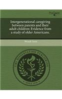 Intergenerational Caregiving Between Parents and Their Adult Children: Evidence from a Study of Older Americans