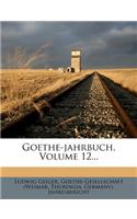 Goethe-Jahrbuch, Volume 12...