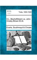 H.L. Bischoffsheim vs. John Crosby Brown et al.