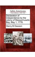 Declaration of Independence by the Colony of Massachusetts Bay, May 1, 1776.: (English)
