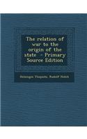 Relation of War to the Origin of the State