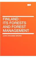 Finland: Its Forests and Forest Management: Its Forests and Forest Management