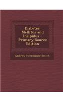 Diabetes: Mellitus and Insipidus - Primary Source Edition: (English)