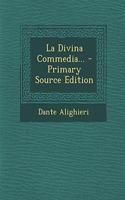 La Divina Commedia... - Primary Source Edition