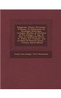 Scaligerana, Thuana, Perroniana, Pithoeana, Et Colomesiana: Ou. Remarques Historiques, Critiques, Morales, & Litteraires de Jos. Scaliger, J. Aug. de: Ou. Remarques Historiques, Critiques, Morales, & Litteraires de Jos. Scaliger, J. Aug. de