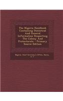 The Nigeria Handbook Containing Statistical and General Information Respecting the Colony and Protectorate