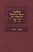 Eighteen Treatises from the Mishna