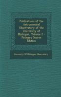 Publications of the Astronomical Observatory of the University of Michigan, Volume 2