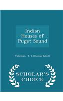 Indian Houses of Puget Sound - Scholar's Choice Edition